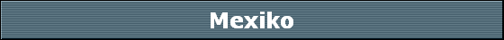 Mexiko